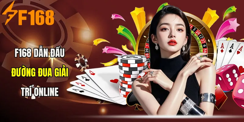 F168 tăng tốc dẫn đầu đường đua giải trí online
